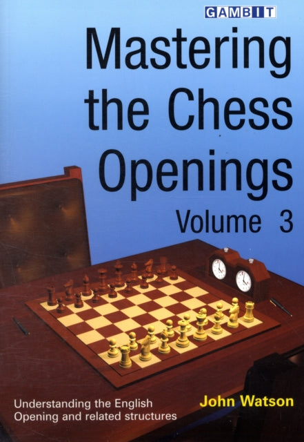 Mastering the Chess Openings: v. 3