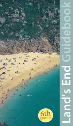 West Cornwall: Land's End Guidebook: Penzance, Lamorna, Porthcurno, Zennor, St Ives