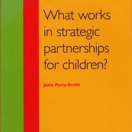 What Works in Strategic Partnerships for Children?