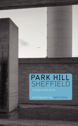 Park Hill Sheffield: In Black and White