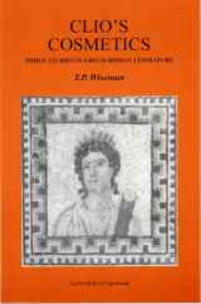 Clio's Cosmetics: Three Studies in Greco-Roman