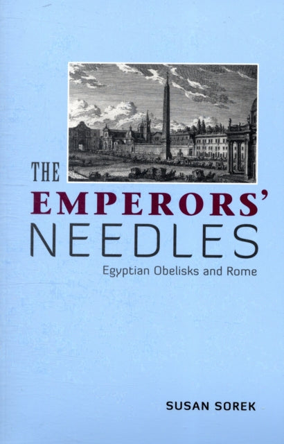 The Emperors' Needles: Egyptian Obelisks and Rome