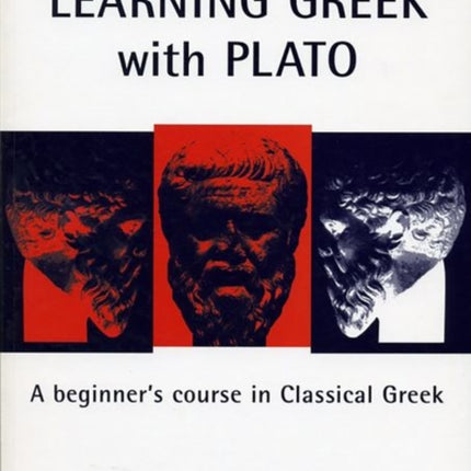 Learning Greek with Plato: A Beginner's Course in Classical Greek