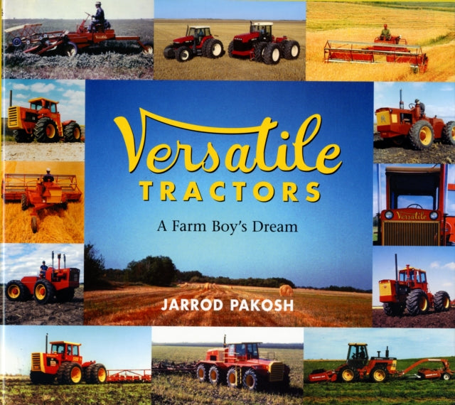 Versatile Tractors: A Farm Boy's Dream