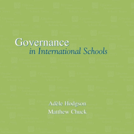 Effective Governance in International Schools Effective International Schools Series