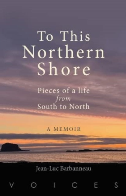 To this Northern Shore: Pieces of a life from South to North: 2023