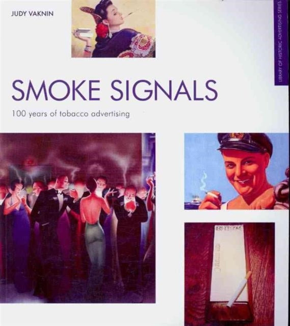 Smoke Signals: 100 Years of Tobacco Advertising