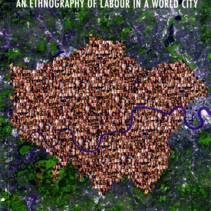 Londonland: An Ethnography of Labour in a World