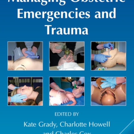 Managing Obstetric Emergencies and Trauma