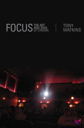 Focus: The Art and Soul of Cinema