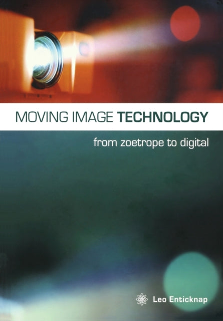 Moving Image Technology – from Zoetrope to Digital