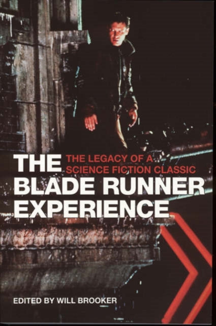 The Blade Runner Experience – The Legacy of a Science Fiction Classic