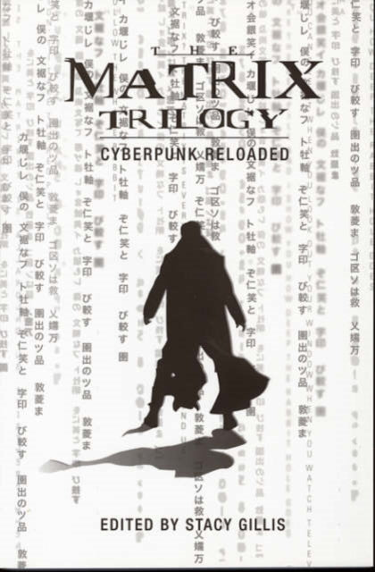 The Matrix Trilogy – Cyberpunk Reloaded