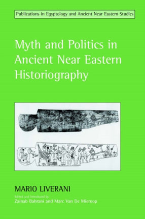 Myth and Politics in Ancient Near Eastern Historiography