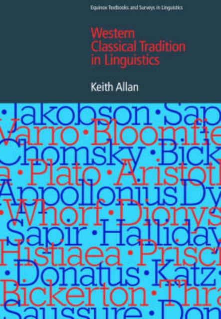 The Western Classical Tradition in Linguistics Equinox Textbooks  Surveys in Linguistics