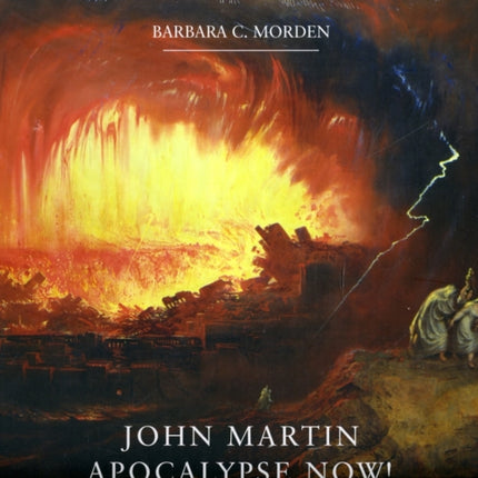 John Martin: Apocalypse Now!