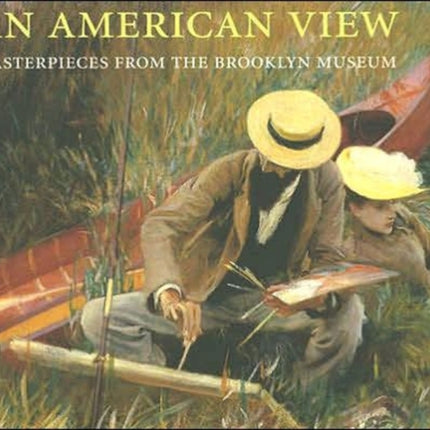 An American View Masterpieces from the Brooklyn Museum