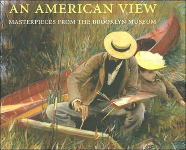 An American View Masterpieces from the Brooklyn Museum