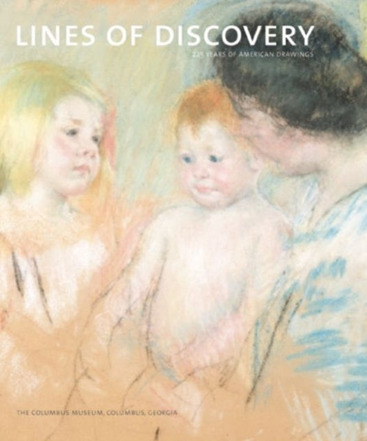 Lines of Discovery: 225 Years of American Drawing