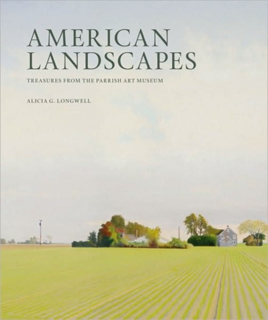 American Landscapes: Treasures from the Parrish Art Museum