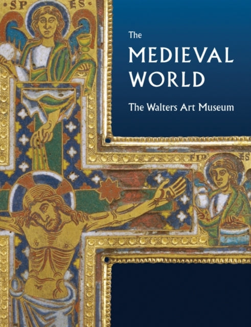 Medieval World: the Walters Art Museum