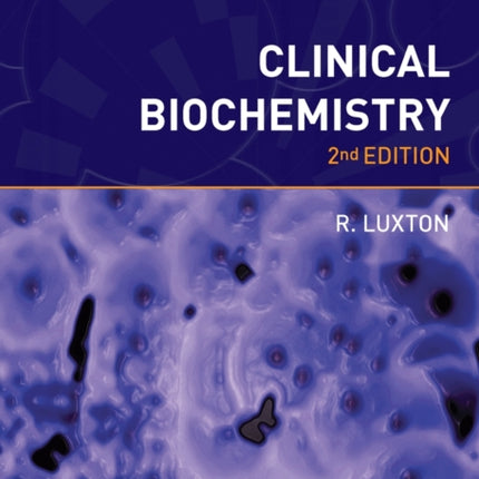 Clinical Biochemistry, second edition