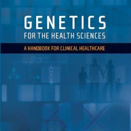 Genetics for the Health Sciences: A Handbook for Clinical Healthcare