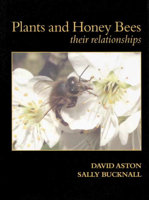 Plants  Honey Bees Their Relationships