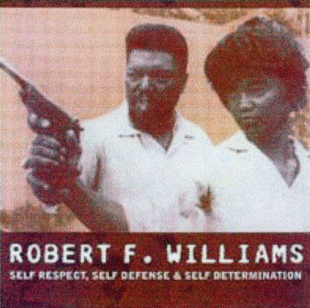 Robert F Williams Self Respect Self Defence And Self Determination Self Respect Self Defense and Self Determination AK Press Audio