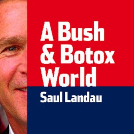 Bush  Botox World A Travels Through Bushs America