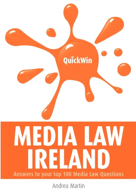 Quick Win Media Law: Ireland - Answers to Your Top 100 Media Law Questions