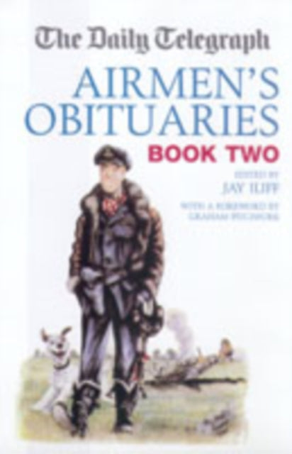 The Daily Telegraph Airmens Obituaries Book Two 2 Daily Telegraph Obituaries