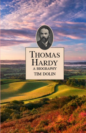 Thomas Hardy  A Biography