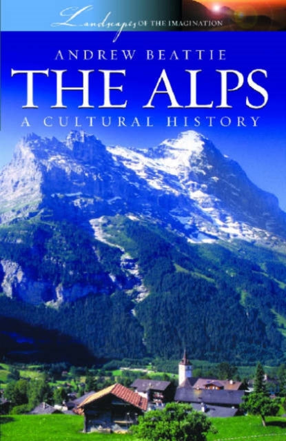 The Alps: A Cultural History