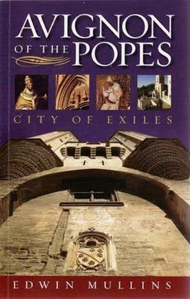 Avignon of the Popes: City of Exiles