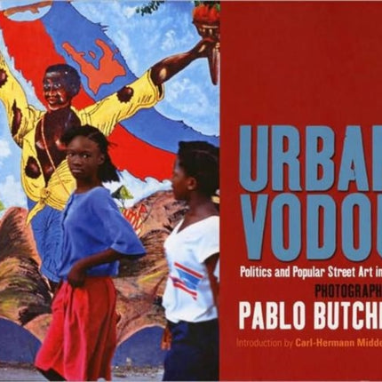 Urban Vodou: Politics and Popular Street Art in Haiti