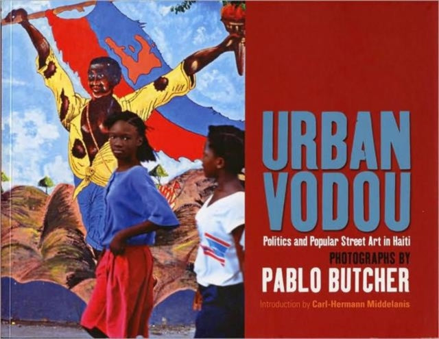 Urban Vodou: Politics and Popular Street Art in Haiti