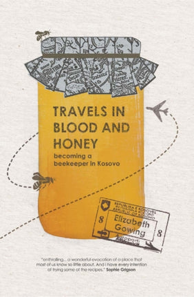 Travels Through Blood and Honey: Becoming a Beekeeper in Kosovo