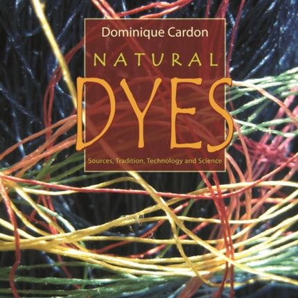 Natural Dyes: Sources, Tradition, Technology and