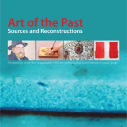 Art of the Past: Sources and Reconstructions