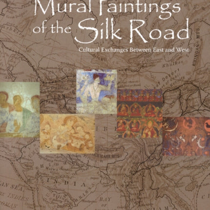 Mural Paintings of the Silk Road: Cultural