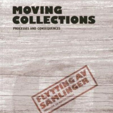 Moving Collections: Processes and Consequences