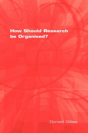 How Should Research be Organised?