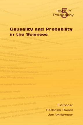 Causality and Probability in the Sciences: v. 5