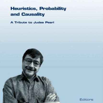 Heuristics, Probability and Causality. A Tribute to Judea Pearl
