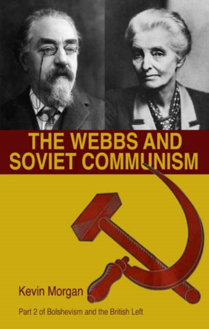 Bolshevism and the British Left: v. 2: Webbs and Soviet Communism