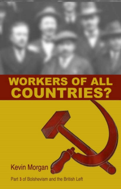 Bolshevism, Syndicalism and the General Strike: v. 3: Lost Internationalist World of A.A. Purcell