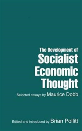 The Development of Socialist Economic Thought: Selected Essays by Maurice Dobb