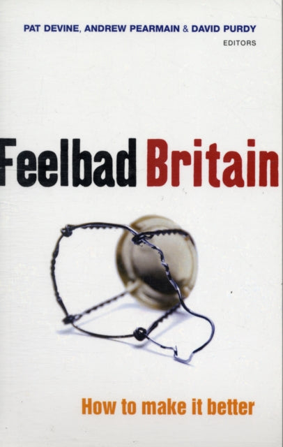 Feelbad Britain: How to Make it Better