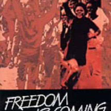 Freedom is Coming: Songs of Protest and Praise from South Africa